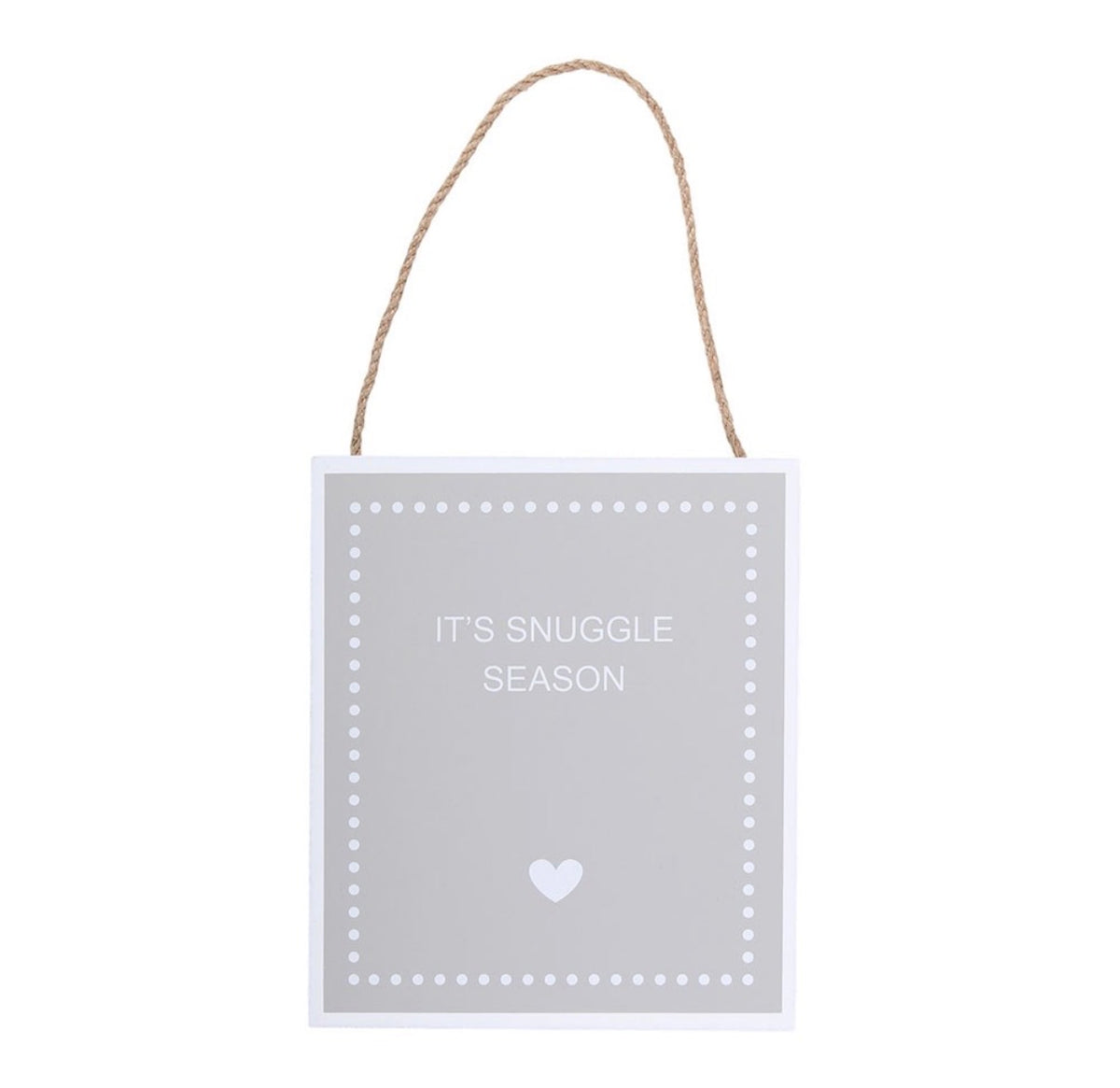 Grey wooden hanging plaque reading It's Snuggle Season with a dotted border, heart and jute cord